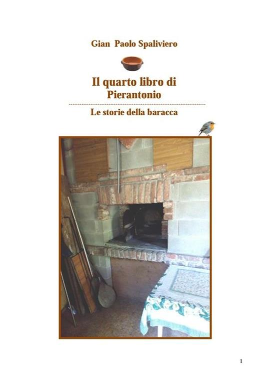 Il quarto libro di Pierantonio. Le storie della baracca - Gian Paolo Spaliviero - ebook