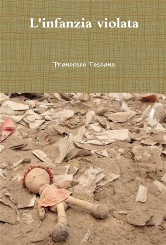 L' infanzia violata - Francesco Toscano - ebook