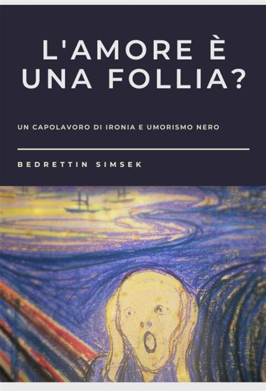 L'Amore È Una Follia? - Bedrettin Simsek - ebook