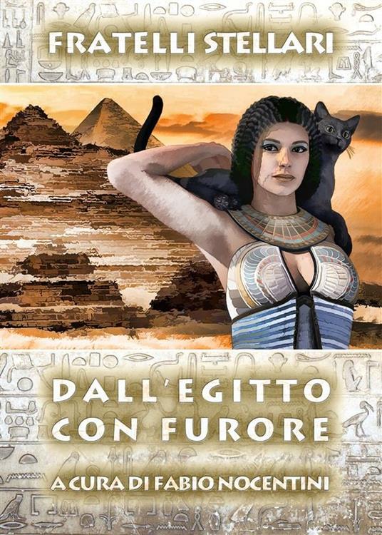 Dall'Egitto con furore - Fratelli Stellari,Fabio Nocentini - ebook