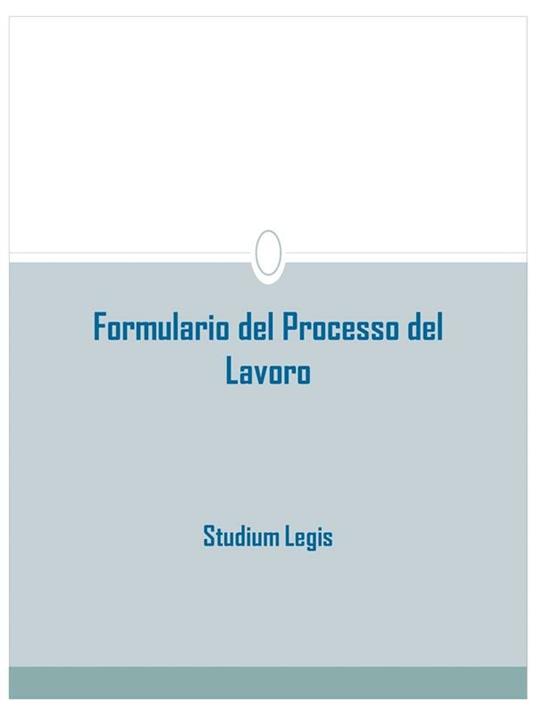 Formulario del processo del lavoro - Studium Legis - ebook