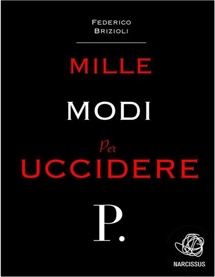 Mille modi per uccidere P. - Federico Brizioli - ebook