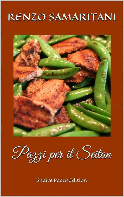 Pazzi per il Seitan - Renzo Samaritani - ebook