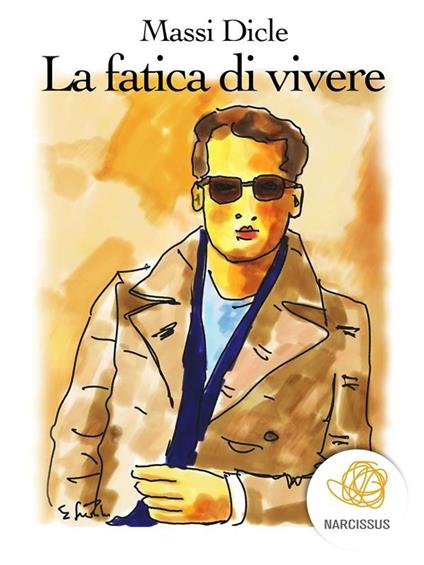 La fatica di vivere - Massi Dicle - ebook