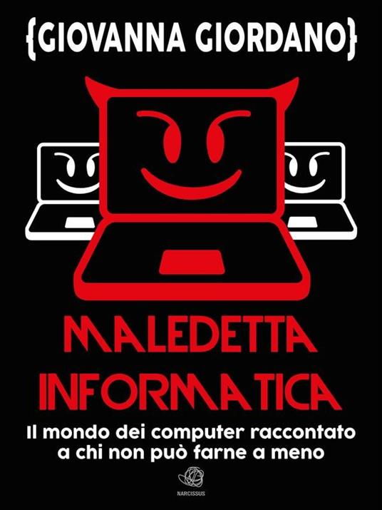 Maledetta informatica - Giovanna Giordano - ebook