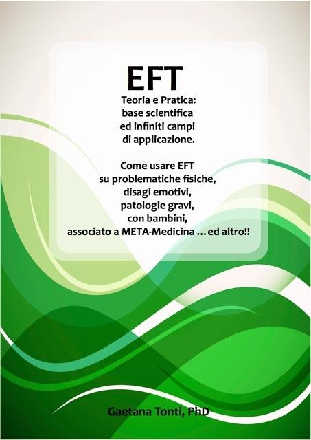 EFT teoria e pratica: base scientifica ed infiniti campi di applicazione - Gaetana Tonti - ebook