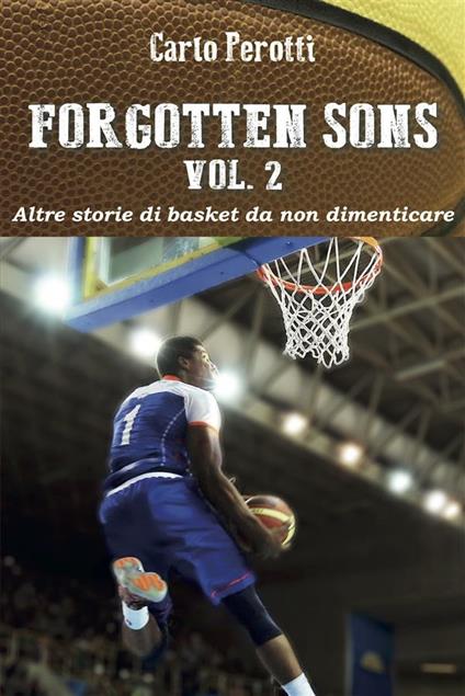 Forgotten sons. Vol. 2 - Carlo Perotti - ebook