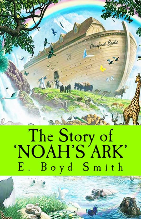 The Story of Noah's Ark - E. Boyd Smith - ebook