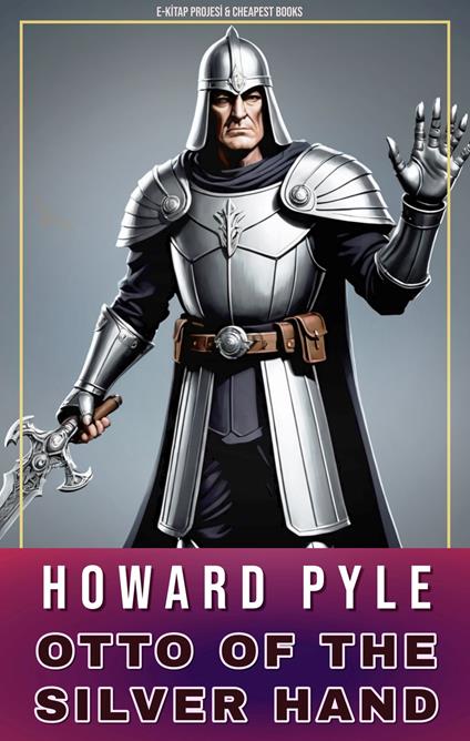 Otto of the Silver Hand - Howard Pyle - ebook
