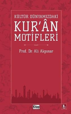 K?lt?r D?nyamizdakI Kur'an MotIflerI - Ali Akpinar - cover