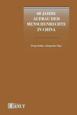 60 Jahre Aufbau der Menschenrechte in China - Yunhu Dong - cover
