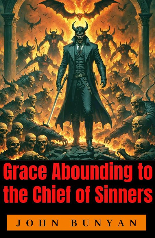 Grace Abounding to the Chief of Sinners