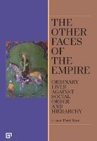 The Other Faces of the Empire – Ordinary Lives Against Social Order and Hierarchy - Firat Yasa,Esra Tasdelen - cover