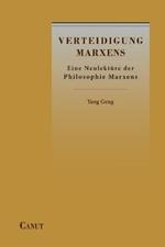 Verteidigung Marxens: Eine Neulekture der Philosophie Marxens