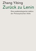 Zuruck zu Lenin: Eine posttextologische Lekture der Philosophischen Hefte