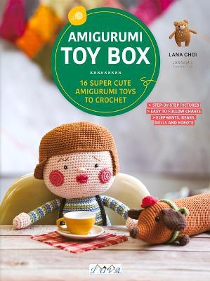 Amigurumi Toy Box: 16 Super Cute Amigurumi Toys to Crochet - Lana Choi - cover