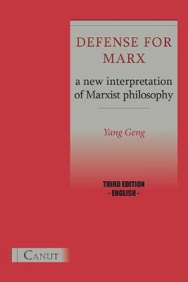 Defense for Marx. A New Interpretation of Marxist Philosophy - Yang Geng - cover