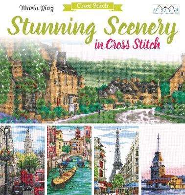 Stunning Scenery in Cross Stitch - Maria Diaz - cover