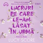 Lucruri pe care le-am lasat în urma