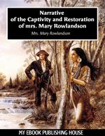 Narrative of the Captivity and Restoration of mrs. Mary Rowlandson