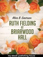 Ruth Fielding at Briarwood Hall