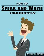 How to Speak and Write Correctly