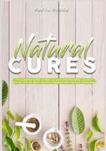 Natural Cures: The Essential Guide on Natural Cures and Remedies, Discover How to Cure the Most Common Diseases With Natural Substances