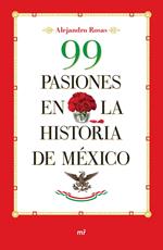 99 pasiones en la historia de México