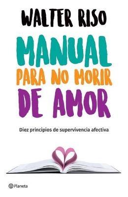 Manual Para No Morir de Amor / Manual for Not Dying of Love - Walter Riso - cover