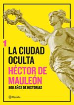 La ciudad oculta. Volumen 1
