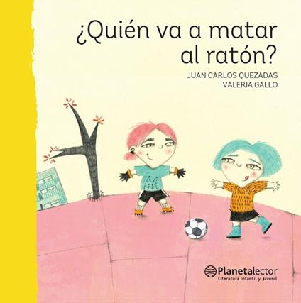 ¿Quién va a matar al ratón? - Juan Carlos Quezadas,Valeria Gallo López de Lara - ebook