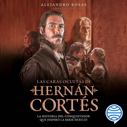 Las caras ocultas de Hernán Cortés