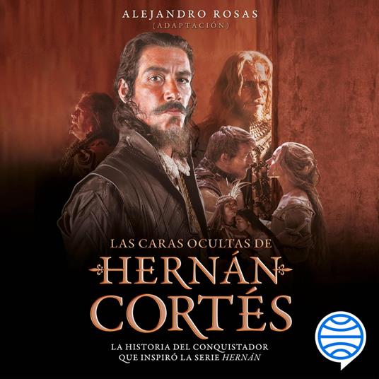 Las caras ocultas de Hernán Cortés