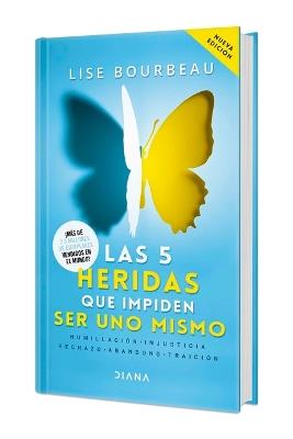 Las 5 Heridas Que Impiden Ser Uno Mismo. Edición Tapa Dura / Heal Your Wounds & Find Your True Self - Lise Bourbeau - cover