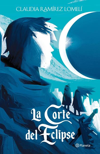 La corte del eclipse - Claudia Ramírez Lomelí - ebook