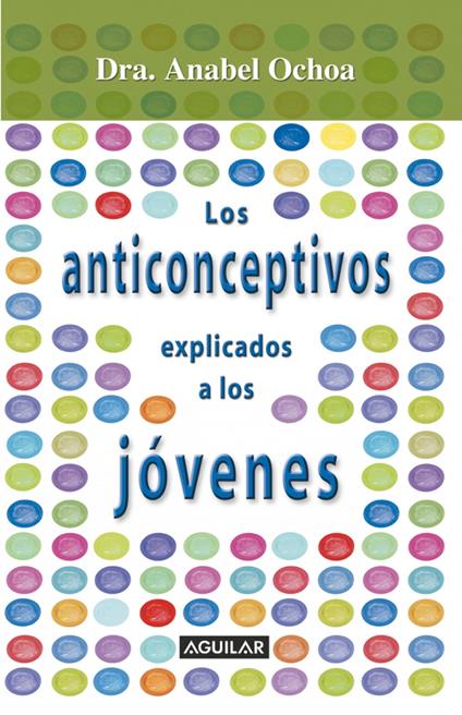 Anticonceptivos explicados para jóvenes - varios autores - ebook
