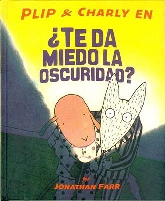 Plip & Charly ?Te Da Miedo la Oscuridad? - Jonathan Farr - cover