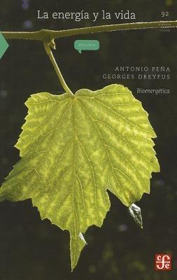La Energia y la Vida: Bioenergetica - Antonio Pena,Georges Dreyfus - cover