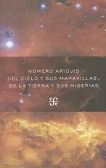 Del Cielo y Sus Maravillas, de la Tierra y Sus Miserias