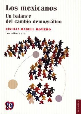 Los Mexicanos.: Un Balance del Cambio Demogrfico - Cecilia Rabell Romero - cover
