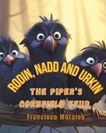 Rodin, Nadd and Urkin: The Piper?s corn field feud