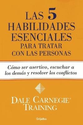 Las 5 habilidades esenciales para tratar con las personas - Dale Carnegie - cover