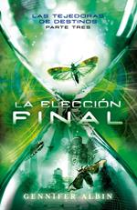La elección final (Las tejedoras de destinos 3)