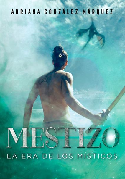 Mestizo - Adriana González Márquez - ebook