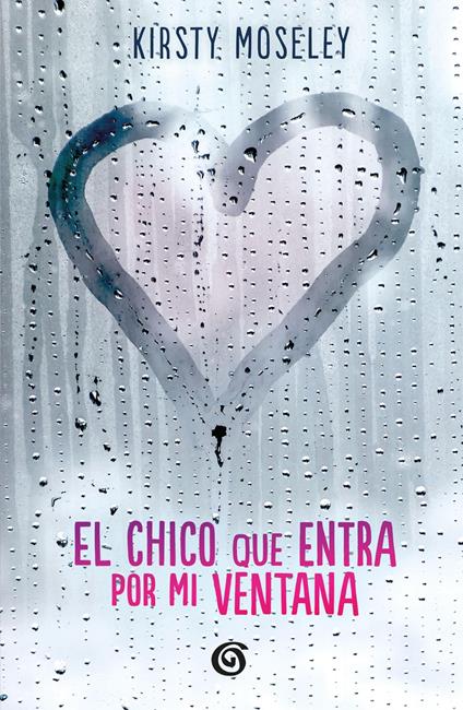 El chico que entra por mi ventana - Kirsty Moseley - ebook