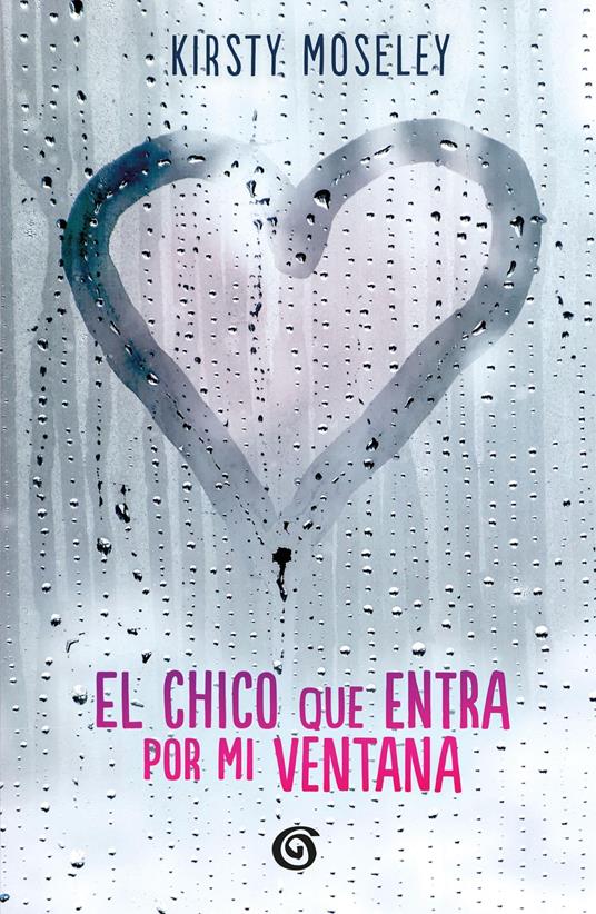 El chico que entra por mi ventana - Kirsty Moseley - ebook