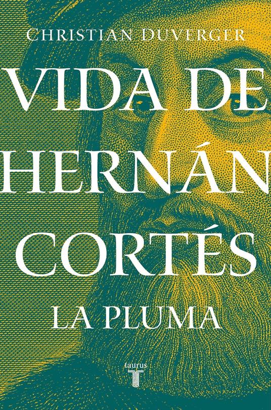 Vida de Hernán Cortés: La pluma