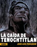 La caída de Tenochtitlan I