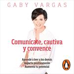 Comunícate, cautiva y convence