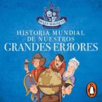 Historia mundial de nuestros grandes errores